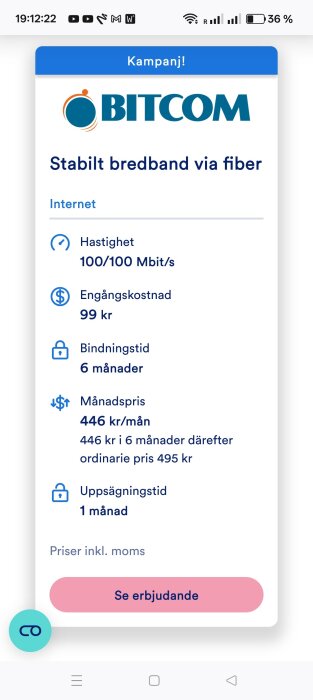 Erbjudande från Bitcom: stabilt bredband via fiber, 100/100 Mbit/s, 99 kr engångskostnad, 446 kr/mån, 6 mån bindningstid, 1 mån uppsägning.