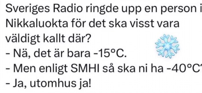 Textmeme visar humoristisk konversation om kallt väder i Nikkaluokta, där temperaturen sägs vara olika inomhus och utomhus, med en snöflinga.