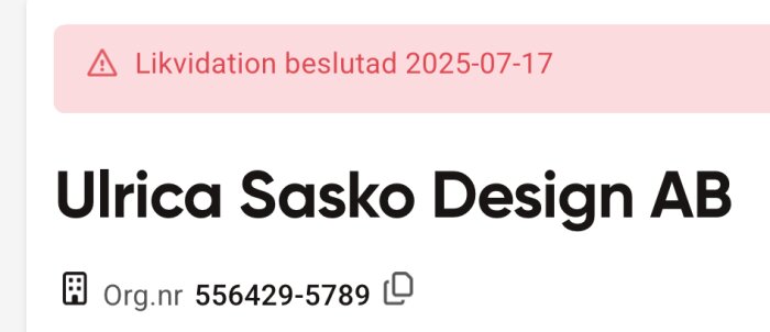 Likvidationsbeslut för Ulrica Sasko Design AB med organisationsnummer 556429-5789, beslutat den 17 juli 2025.