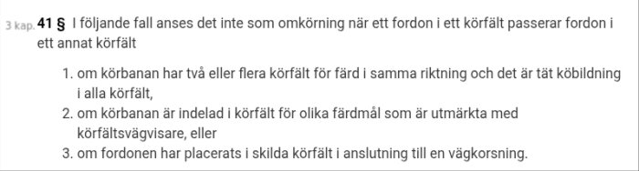 Text om att ett fordon passerar ett annat i köfält inte anses som omkörning under vissa förutsättningar enligt 3 kap. 41 § i trafikreglerna.