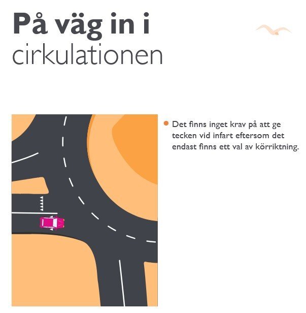 Illustration av bil som kör in i cirkulationsplats, med text: "Det finns inget krav på att ge tecken vid infart eftersom det endast finns ett val av körriktning.