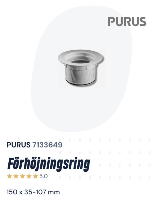 Förhöjningsring för golvbrunn från Purus med dimensioner 150 x 35–107 mm, klassad 5 stjärnor.