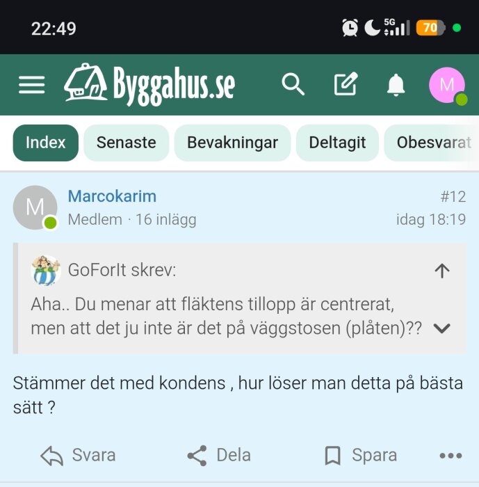 Diskussionsforumtråd om fläktens tillopp och kondenslösning, med svar från användare.
