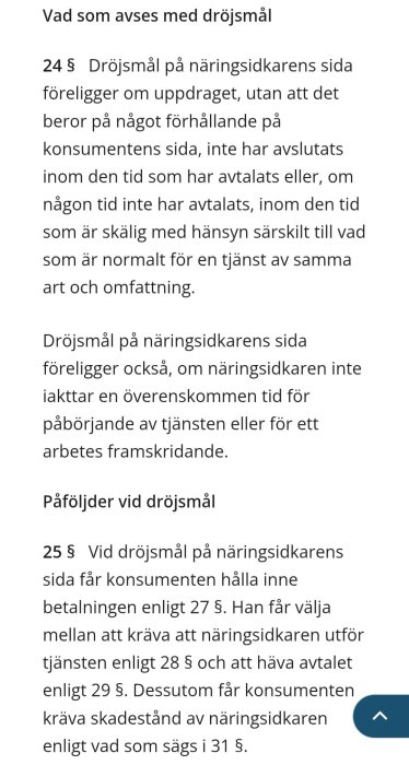 Utdrag från svensk konsumenttjänstlag: Paragrafer om dröjsmål och påföljder som gäller näringsidkarens sida i ett uppdrag.