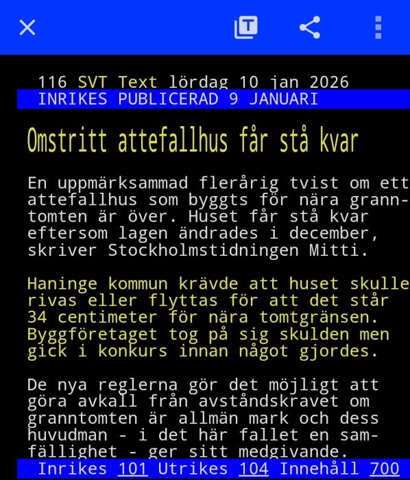 Artikel i SVT Text om ett omstritt attefallshus som får stå kvar efter lagändring. Haninge kommun krävde flytt på grund av avståndsöverträdelse.