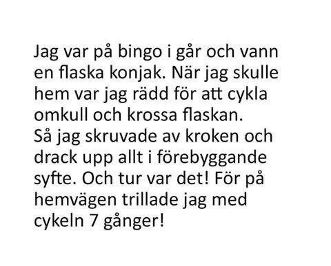 Text på svenska om att dricka konjak för att inte krossa flaskan under cykling; trillade sju gånger.