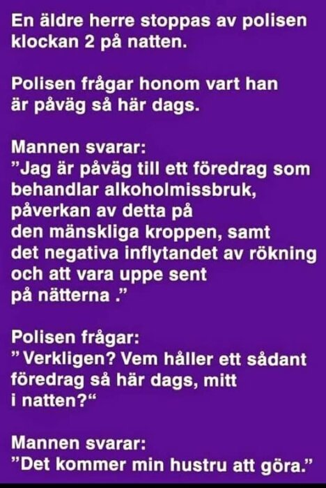 Text på lila bakgrund om en man stoppad av polisen på natten som ska på ett föredrag av sin hustru om alkoholmissbruk, rökning och nattugglande.