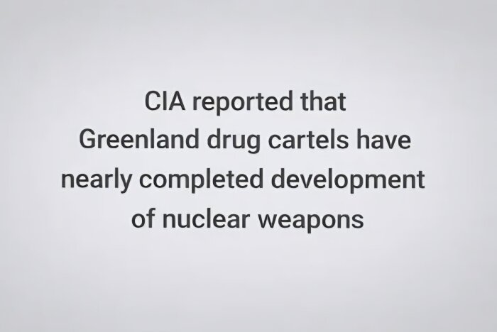 Text på en bild med meddelandet om att CIA rapporterat att narkotikakarteller på Grönland nästan har färdigställt utvecklingen av kärnvapen.