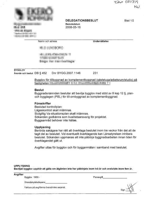 Delegationsbeslut från byggnadsnämnden för bygglov gällande tillbyggnad, med föreskrifter och avgifter nämnda, utfärdat 2008-05-16.