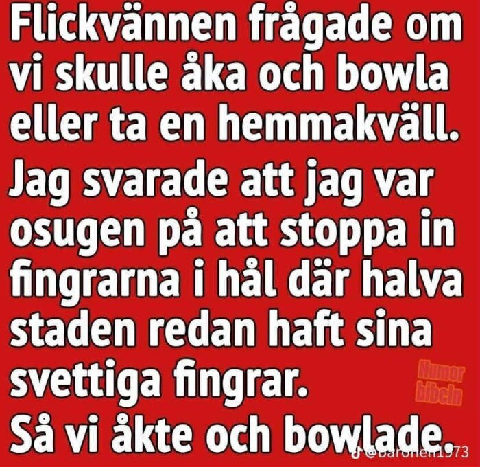 Textskämt om att välja mellan bowling och hemmakväll.