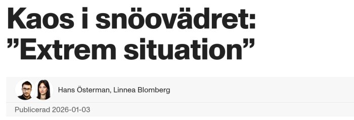 Nyhetsrubrik: Kaos i snöovädret, extrem situation, med två journalister och publiceringsdatum.