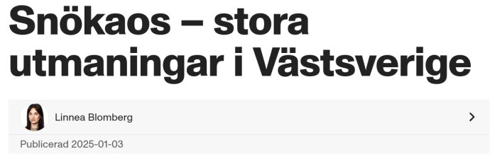 Artikelrubrik: Snökaos – stora utmaningar i Västsverige, författare Linnea Blomberg, datum 2025-01-03.