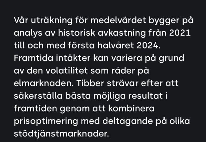 Text om medelvärdesberäkning baserad på historisk avkastning och elmarknadens volatilitet, samt strategier för framtida prisoptimering.
