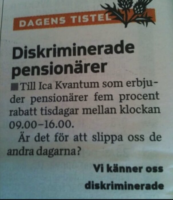 Tidningsartikel om ICA-erbjudande för pensionärer, med rubriken "Diskriminerade pensionärer" och text om veckodagsrabatt mellan kl. 09.00-16.00.