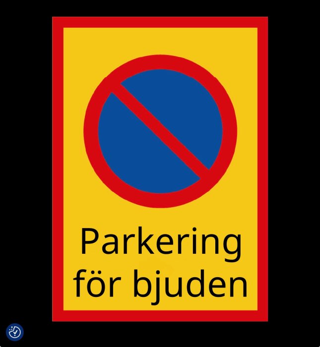 Vägskylt med gul och röd ram, innehåller en blå cirkel med röd diagonal linje och texten "Parkering förbjuden".