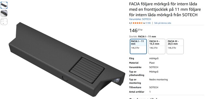 Mörkgrå SOTECH FACIA följare för 11 mm intern låda, plastmaterial, med produktinformation och pris på svenska.