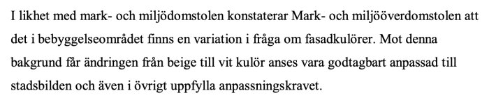Text från ett domstolsbeslut om fasadändringar i ett 1960-tals bostadsområde, där vitmålning godkänns enligt anpassningskrav.