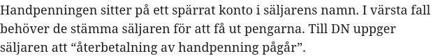 Textbeskrivning av handpenning i fastighetsaffär, med diskussion om spärr på konto och återbetalning enligt säljaren.