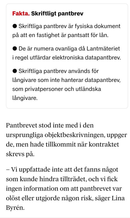 Faktaavsnitt om skriftliga pantbrev i Sverige som beskriver deras funktion och användning i fastighetslån.
