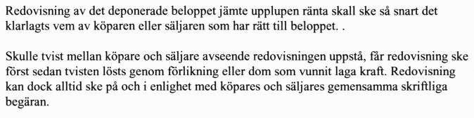 Utdrag ur depositionsavtal om redovisning av deponerade belopp och ränteutbetalning vid eventuell tvist mellan köpare och säljare.
