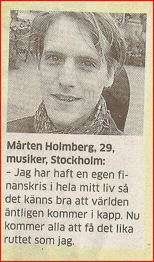 En tidningsartikel om Mårten Holmberg, musiker, med citat om ekonomiska svårigheter och världen.