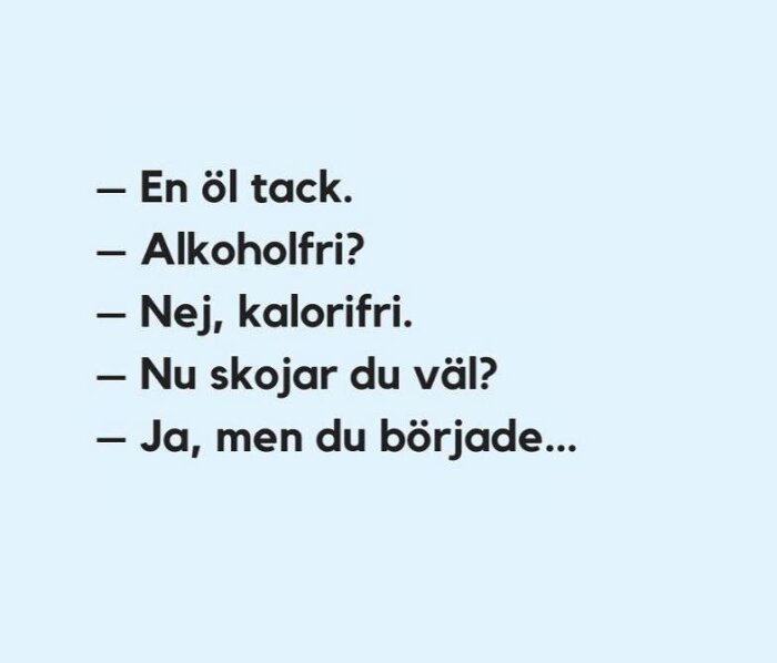 Konversation på svenska om att beställa en öl, där det skämtsamt frågas om den ska vara alkoholfri eller kalorifri.
