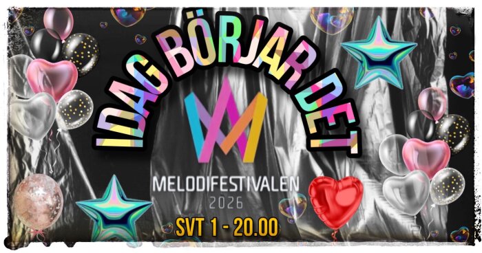 Färgglad affisch för Melodifestivalen 2026 med texten "IDAG BÖRJAR DET", logotypen och ballonger i olika former och färger.
