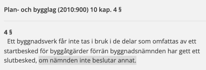 Text från plan- och bygglag (2010:900) om interimistiskt slutbesked, gråskuggad del anger undantag där byggnadsnämnden kan besluta annat.