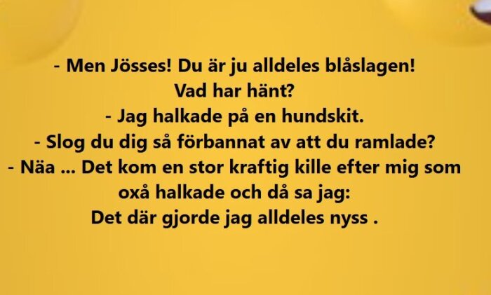 Text på gul bakgrund med en humoristisk konversation om att halka på en hundbajs och kommentera det till en muskulös man som också halkar.