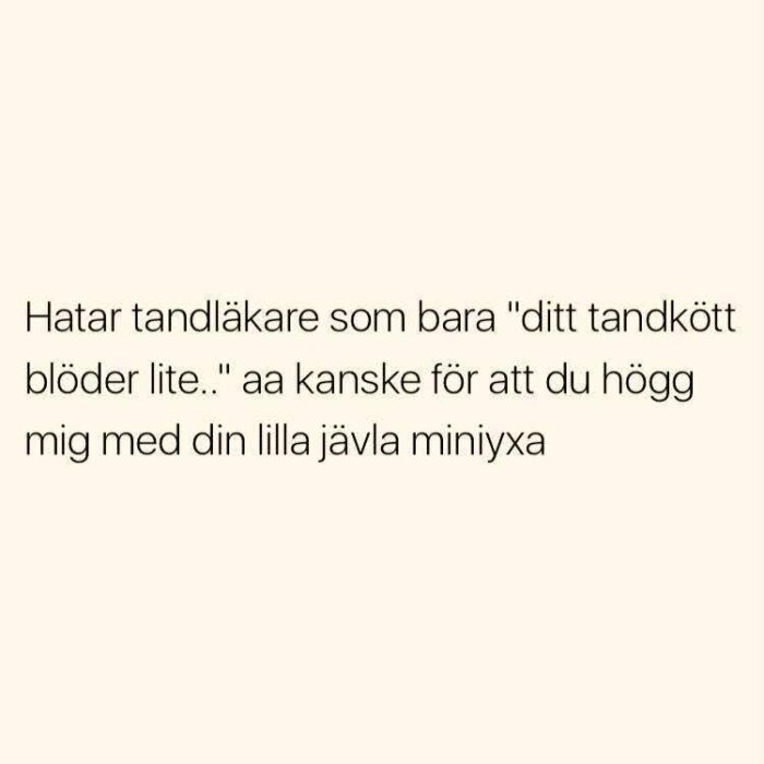 Text om att blöda hos tandläkaren med humoristisk ton.