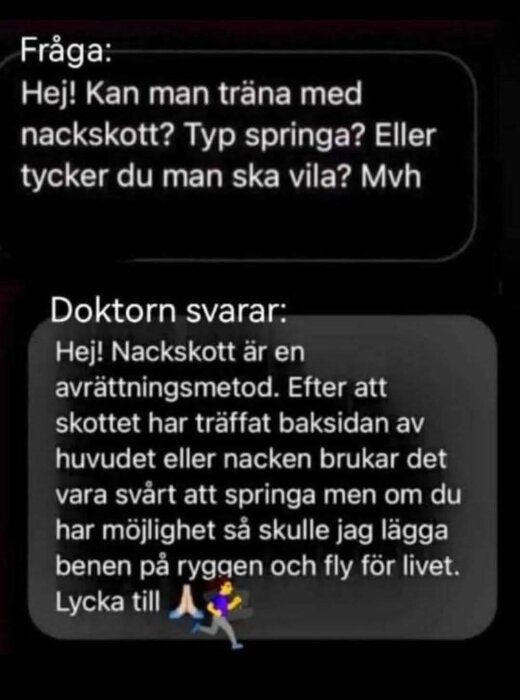 En bild av en humoristisk textkonversation där en fråga om träning och nackskott får ett skämtsamt svar om svårigheten att springa efter ett nackskott.
