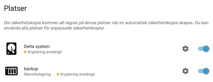 Inställningar för säkerhetskopiering med alternativen "Detta system" och "backup" båda med kryptering avstängd, båda är aktiverade.
