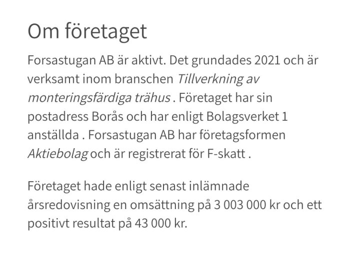Bild av text som beskriver Forsastugan AB, ett företag inom tillverkning av monteringsfärdiga trähus, grundat 2021 med en anställd och registrerat för F-skatt.