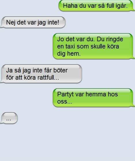 Textmeddelanden mellan två personer: en påminner om att den andra var full föregående natt och försökte ta taxi hem, trots att festen var hemma hos den.