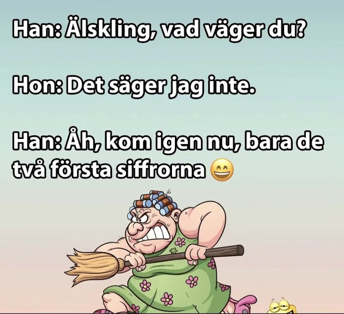 Tecknad bild av arg kvinna i grön klänning med blommor, springer med kvast. Text ovan handlar om vikt med humoristisk ton.