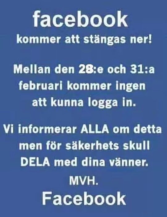 Textbild med meddelande om att Facebook ska stängas mellan 28:e och 31:a februari, uppmanar att dela med vänner.