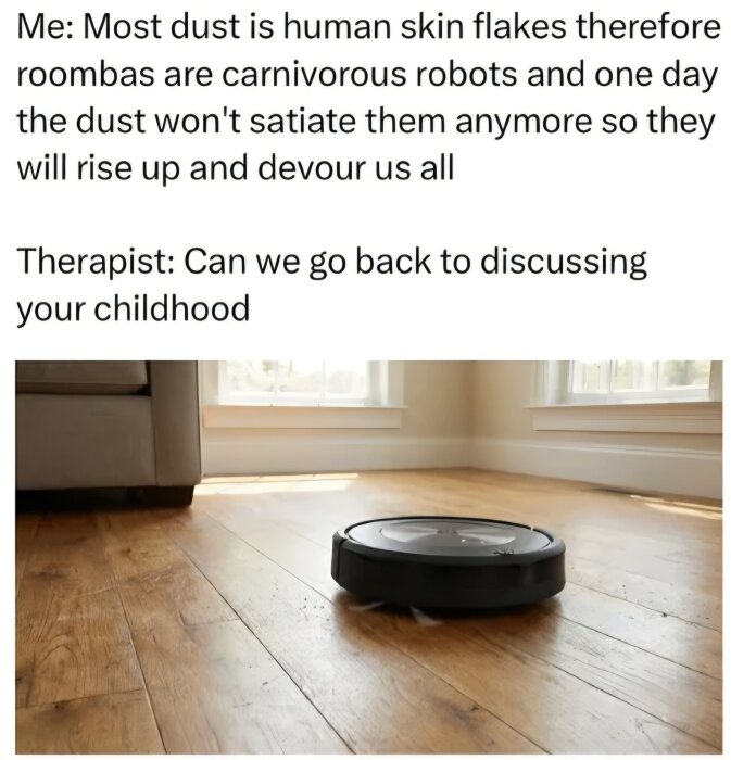 Robotdammsugare på trägolv med text som skämtar om deras "behov" av damm.