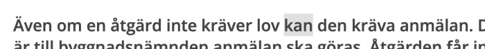 Textutdrag med markerat ord "kan" i svart text: "Även om en åtgärd inte kräver lov kan den kräva anmälan.