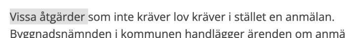 Textavsnitt som beskriver åtgärder som inte kräver bygglov men kräver anmälan enligt bygglagstiftning.
