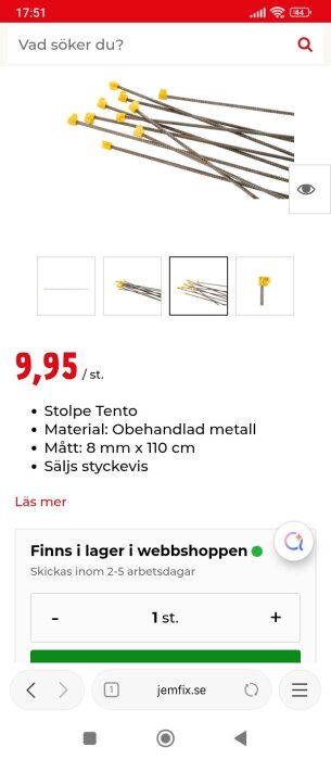 Metallstavar med gula plasttoppar, längd 110 cm, säljes styckvis för 9,95 kr.