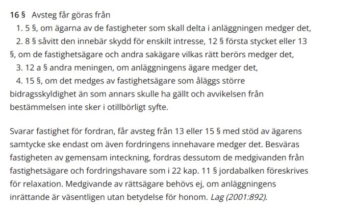 Avsnitt från Anläggningslagen, §16, om avsteg och medgivanden relaterade till fastigheters ägare och fordran.