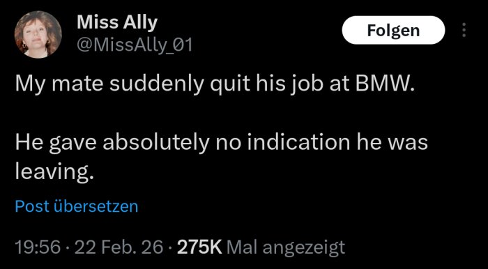 Tweet om en vän som plötsligt sa upp sig från BMW utan förvarning, postad av användare med namnet Miss Ally.