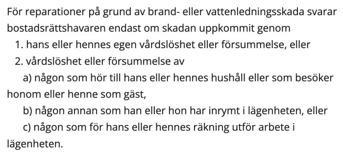 Textutdrag ur bostadsrättslagen om ansvar vid reparation av vattenledningsskada på grund av vårdslöshet eller försummelse.
