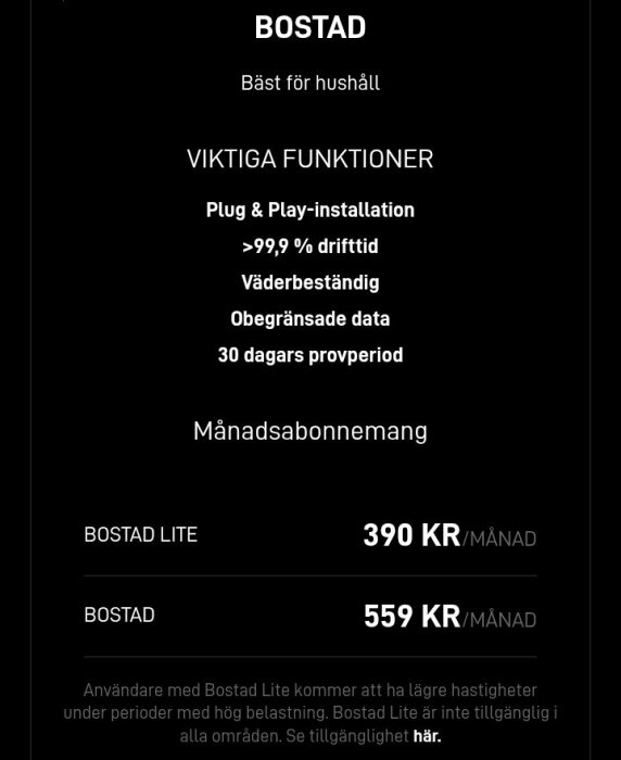 Prisjämförelse mellan Bostad Lite och Bostad månadsabonnemang med viktiga funktioner som obegränsad data och 30 dagars provperiod.