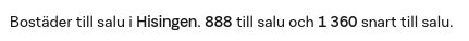 Bostäder till salu i Hisingen; 888 tillgängliga och 1360 snart till salu.