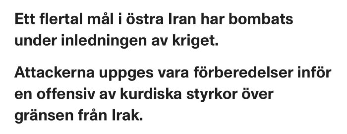Text om bombningar i östra Iran och offensiv av kurdiska styrkor från Irak.