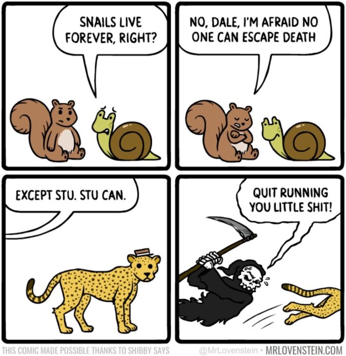 En tecknad serie med en ekorre, snigel och döden som jagar en gepard, med humoristisk dialog om att undvika döden.