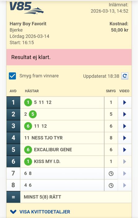 Kvitto för en V85 hästspelsatsning med fem rätt av åtta lopp, kostnad 50 kr, resultat ej klart.