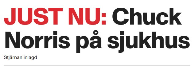 JUST NU: Chuck Norris på sjukhus" står med stora röda och svarta bokstäver i en nyhetsrubrik.