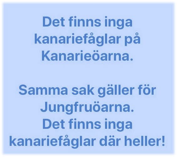Text på svenska om kanariefåglar och platsen Kanarieöarna, noterar att det inte finns några kanariefåglar där eller på Jungfruöarna.